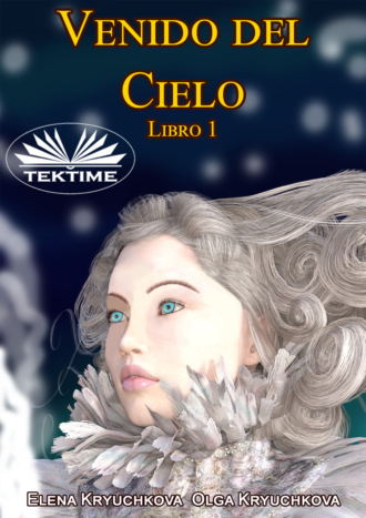 . Venido Del Cielo. Libro 1