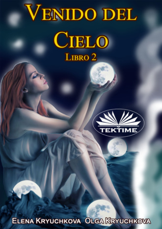 . Venido Del Cielo. Libro 2