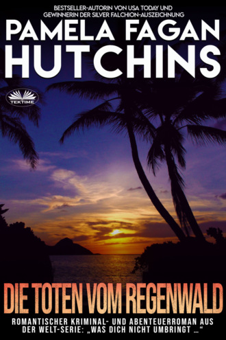 Pamela Fagan Hutchins. Die Toten Vom Regenwald