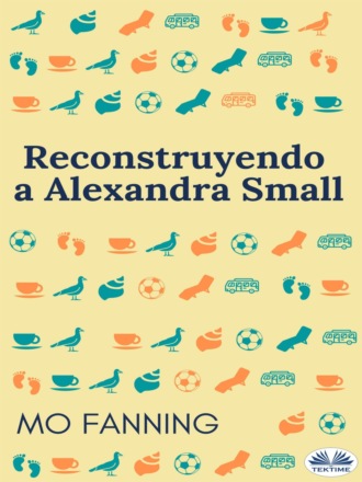 . Reconstruyendo A Alexandra Small
