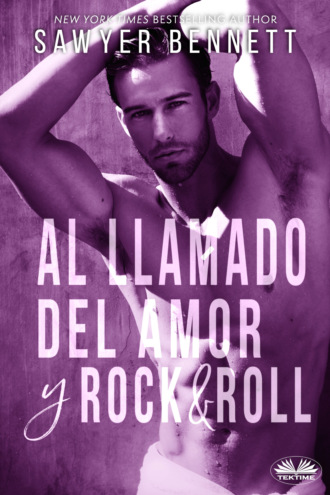 Sawyer Bennett. Al Llamado Del Amor Y Rock & Roll