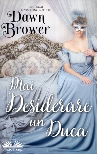 Dawn Brower. Mai Desiderare Un Duca