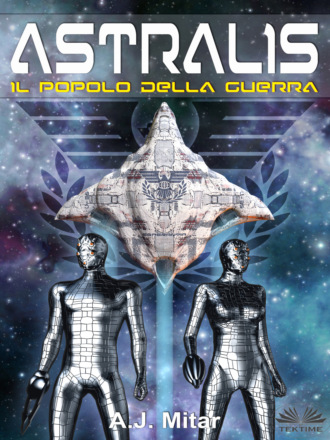 A. J. Mitar. Astralis - Il Popolo Della Guerra