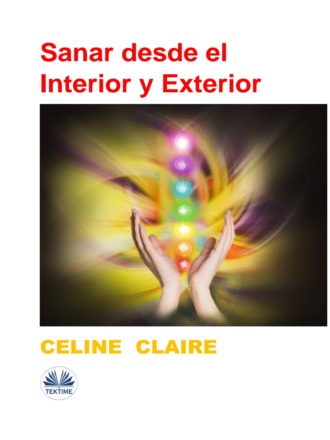 Celine Claire. Sanar Desde El Interior Y Exterior