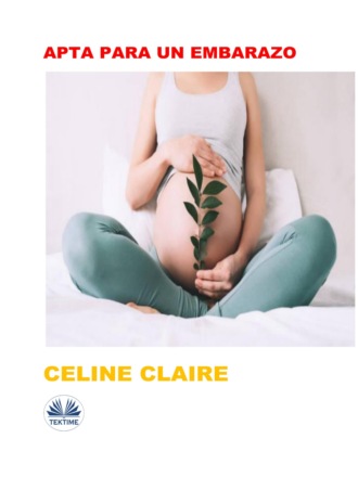 Celine Claire. Apta Para Un Embarazo