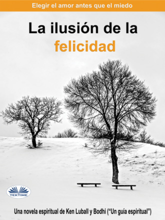 . La Ilusión De La Felicidad