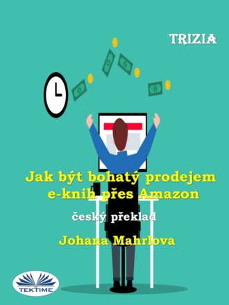. Jak Být Bohatý Prodejem E-Knih Přes Amazon