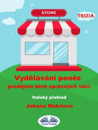 . Vydělávání Peněz Prodejem Těch Správných Věcí