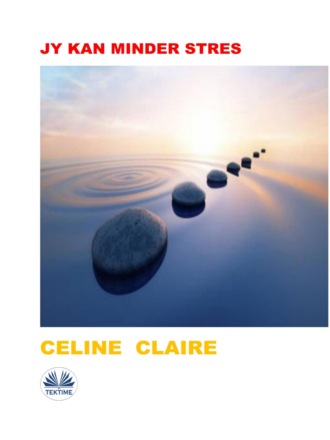 Celine Claire. Jy Kan Minder Stres