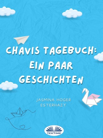 . Chavis Tagebuch: Ein Paar Geschichten