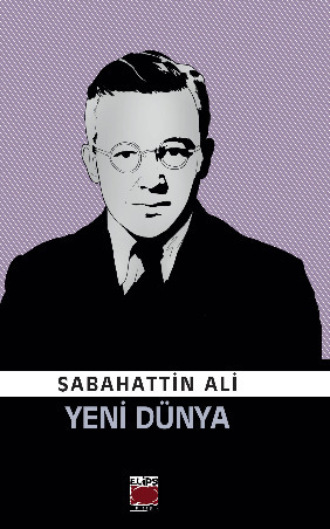 Sabahattin Ali. Yeni Dünya