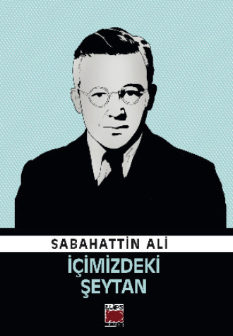Sabahattin Ali. İçimizdeki Şeytan