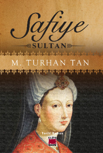 М. Турхан Тан. Safiye Sultan