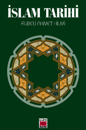 Şehbenderzade Filibeli Ahmet Hilmi. İslam Tarihi