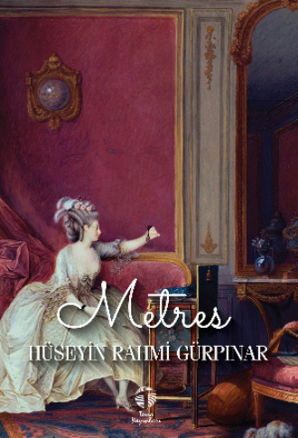 Hüseyin Rahmi Gürpınar. Metres