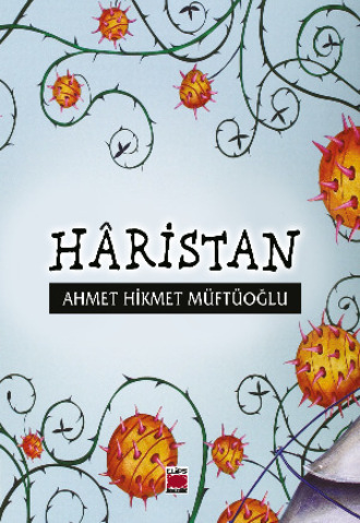 Ahmet Hikmet Müftüoğlu. Hâristan