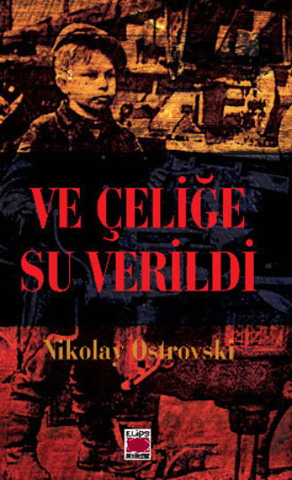 . Ve Çeliğe Su Verildi