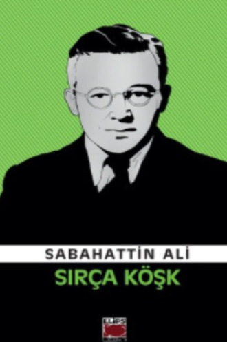 Sabahattin Ali. Sırça Köşk
