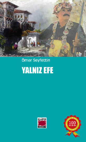 Ömer Seyfettin. Yalnız Efe