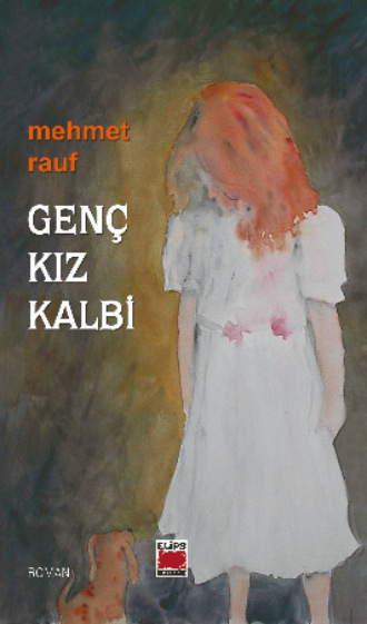 Mehmet Rauf. Genç Kız Kalbi