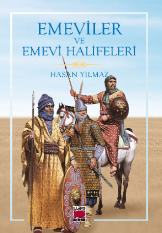 Hasan Yılmaz. Emeviler ve Emevi Halifeleri