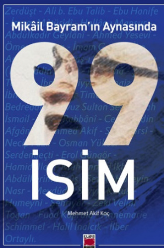 . Mikâil Bayram’ın Aynasında 99 İsim