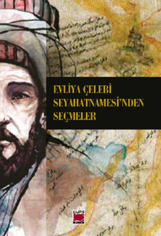 Evliya ?elebi. Evliya ?elebi Seyahatnamesi’nden Se?meler
