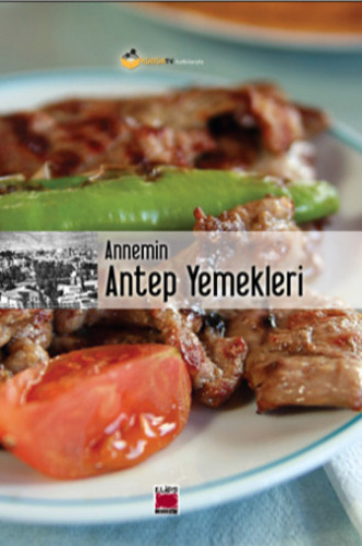 Неизвестный автор. Annemin Antep Yemekleri