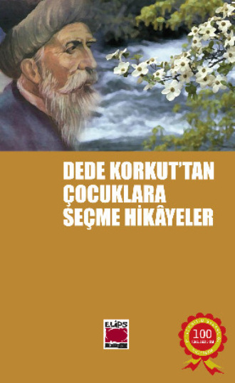. Dede Korkut`tan Çocuklara Seçme Hikâyeler