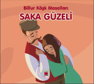 . Saka Güzeli-Billur Köşk Masalları