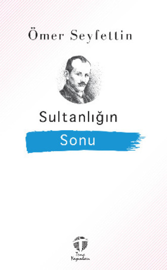. Sultanlığın Sonu