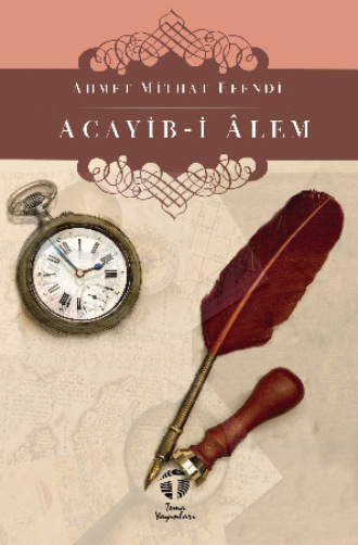 Ахмет Мидхат. Acayib-i Âlem
