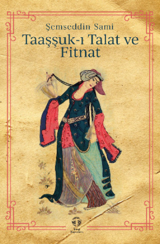 Şemseddin Sami. Taaşşuk-ı Talat ve Fitnat