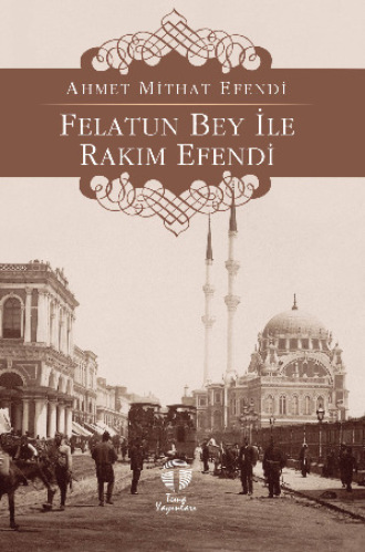 . Felatun Bey ile Rakım Efendi
