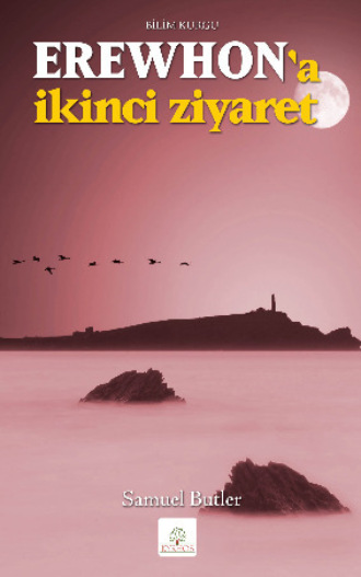 Samuel Butler. Erewhon’a İkinci Ziyaret