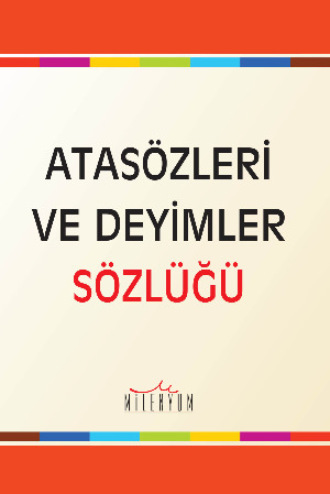 Fatih Yaşar. Atasözleri ve Deyimler Sözlüğü