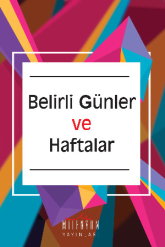 . Belirli Günler ve Haftalar