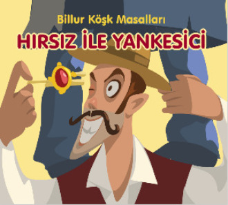 . Hırsız ile Yan Kesici - Billur Köşk Masalları