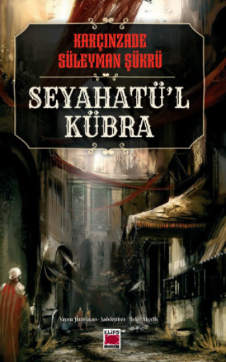 Karçınzade Süleyman Şükrü. Seyahatü'l Kübra