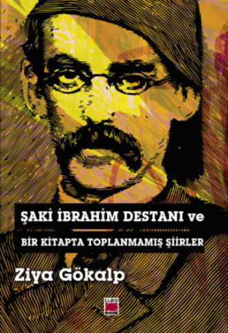 . Şaki İbrahim Destanı ve Bir Kitapta Toplanmamış Şiirler