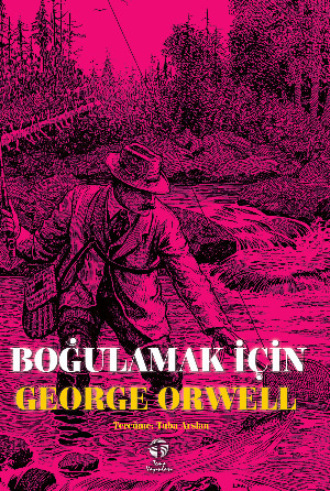 Джордж Оруэлл. Boğulmamak İçin