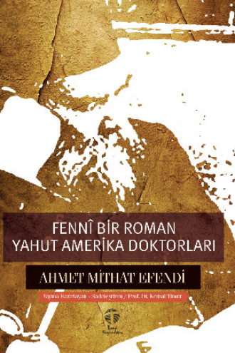 Ахмет Мидхат. Fennî Bir Roman yahut Amerika Doktorları