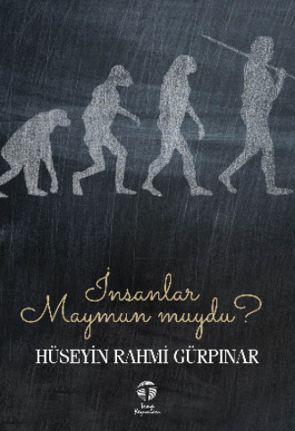 Hüseyin Rahmi Gürpınar. İnsanlar Maymun muydu?