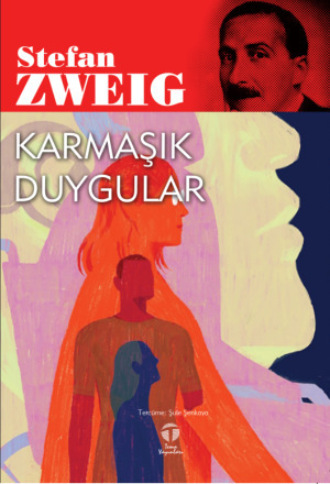 Стефан Цвейг. Karmaşık Duygular