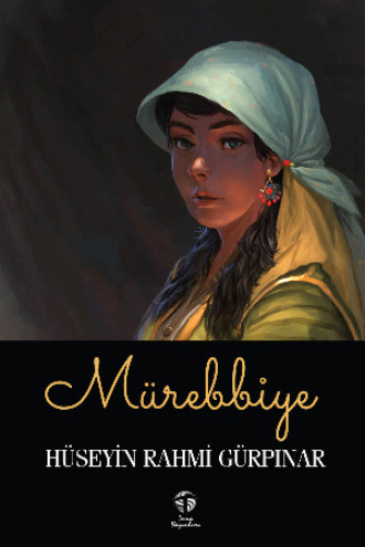 Hüseyin Rahmi Gürpınar. Mürebbiye