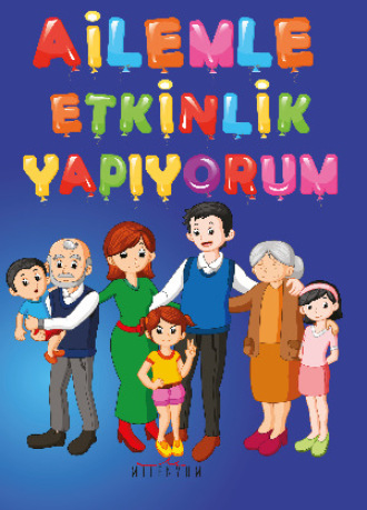 . Ailemle Etkinlik Yapıyorum
