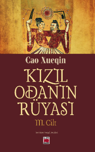 Цао Сюэцинь. Kızıl Odanın Rüyası III. Cilt