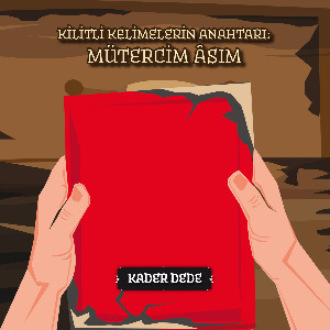 Kader Dede. Antep Hikâyeleri - Kilitli Kelimelerin Anahtarı: Mütercim Âsım