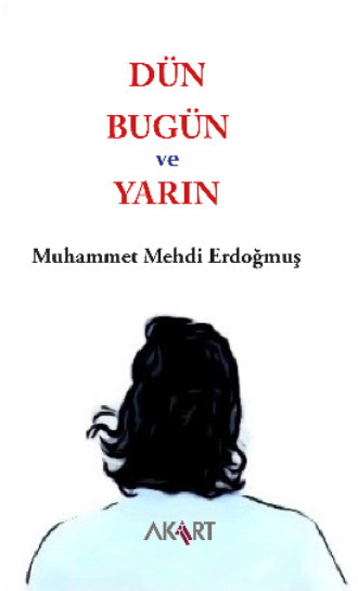 . Dün, Bugün ve Yarın