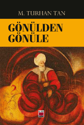 М. Турхан Тан. Gönülden Gönüle